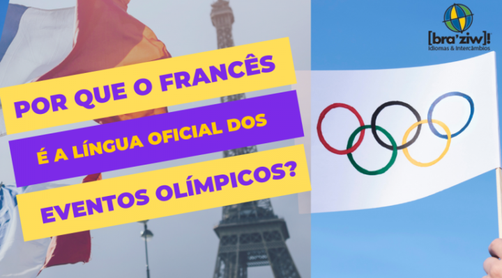 POR QUE O FRANCÊS É A LÍNGUA OFICIAL DOS EVENTOS OLÍMPICOS?