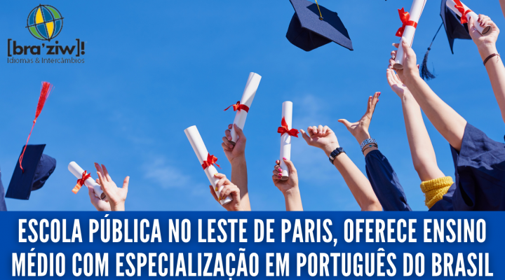 Escola pública no leste de Paris, oferece ensino médio com especialização em português do Brasil:￼