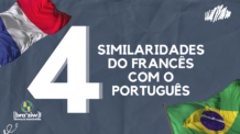 4 Similaridades do Francês com o Português: