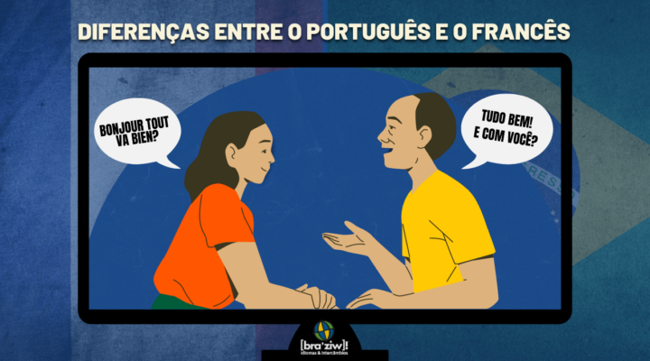 Diferenças entre o português e o francês: