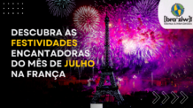 Descubra as festividades encantadoras do mês de julho na França: Celebrações que encantam corações!