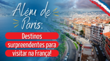 Além de Paris: Destinos Surpreendentes para Visitar na França