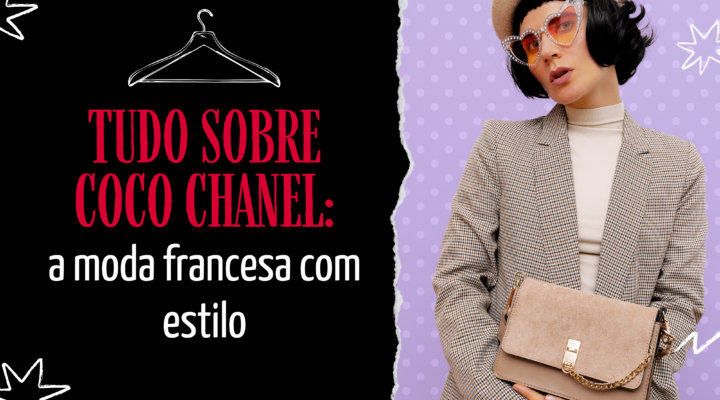 Coco Chanel: A moda Francesa com Estilo