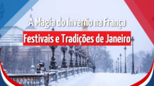 Inverno na França: Festivais, Tradições e Encantos que Tornam Janeiro Inesquecível!