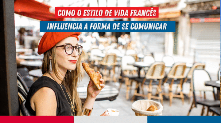 Veja como o jeito único de viver dos franceses molda suas conversas, expressões e a riqueza cultural do idioma.