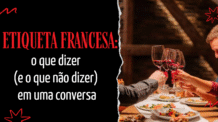 Aprenda as palavras certas, descubra os gestos de cortesia e evite os deslizes que podem atrapalhar suas conversas em francês.