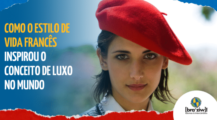 Como o Estilo de Vida Francês Inspirou o Conceito de Luxo no Mundo