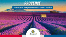 Provence: O Encanto da França que Respira Lavanda e História