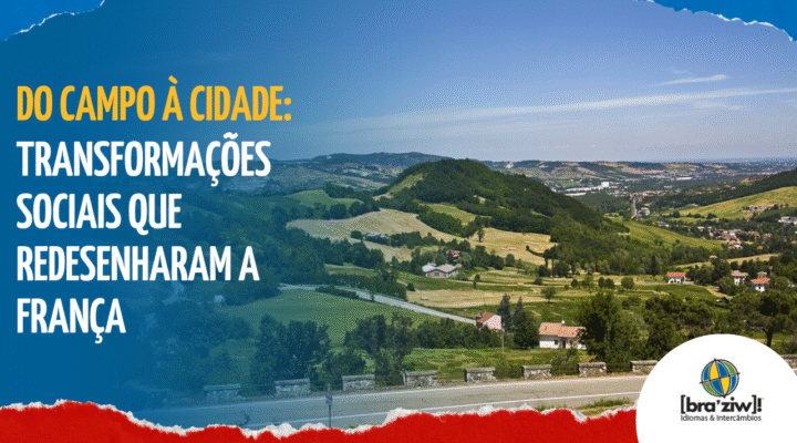 Do campo à cidade: transformações sociais que redesenharam a França