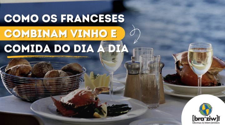 Como os franceses combinam vinho e comida do dia a dia (sem frescura!)
