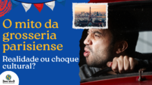O mito da grosseria parisiense: Realidade ou choque cultural?