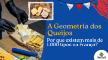 A Geometria dos Queijos: Por que existem mais de 1.000 tipos na França?