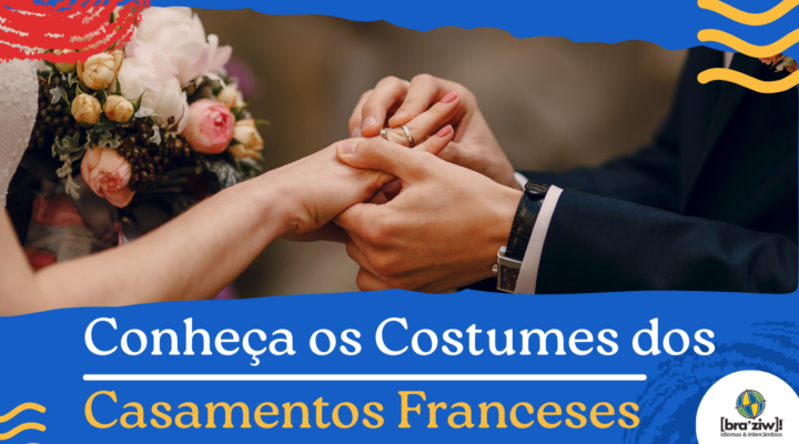 Conheça os Costumes dos Casamentos Franceses