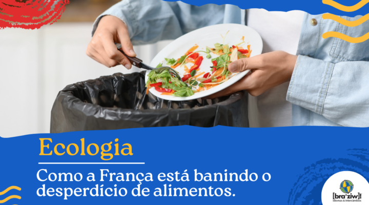 Ecologia: Como a França está “banindo” o desperdício de alimentos